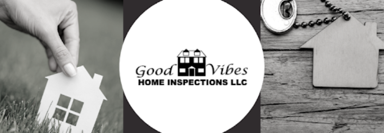 Good Vibes Home Inspections LLC